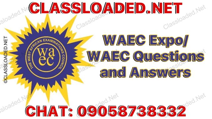 2024 WAEC Expo | 2024 WAEC Runs | 2024 WAEC Questions and Answers